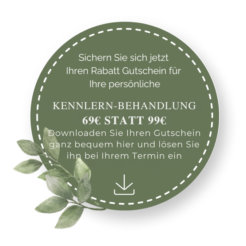 KENNLERN-BEHANDLUNG 69€ STATT 99€ Downloaden Sie Ihren Gutschein ganz bequem hier und lösen Sie ihn bei Ihrem Termin ein (1)